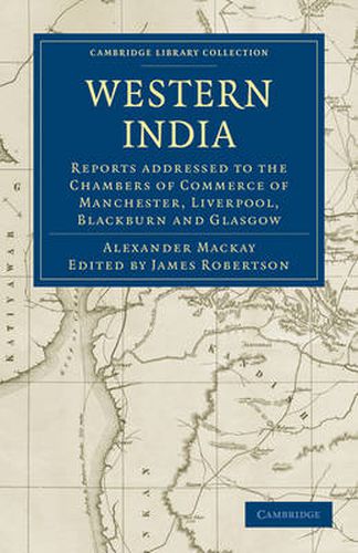 Cover image for Western India: Reports addressed to the Chambers of Commerce of Manchester, Liverpool, Blackburn and Glasgow