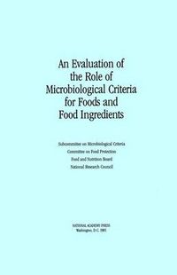 Cover image for An Evaluation of the Role of Microbiological Criteria for Foods and Food Ingredients