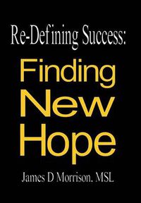 Cover image for Re-Defining Success: Finding New Hope