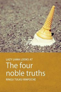 Cover image for Lazy Lama Looks at the Four Noble Truths