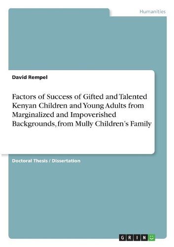 Cover image for Factors of Success of Gifted and Talented Kenyan Children and Young Adults from Marginalized and Impoverished Backgrounds, from Mully Children's Family