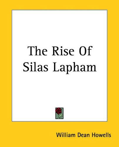 Cover image for The Rise Of Silas Lapham