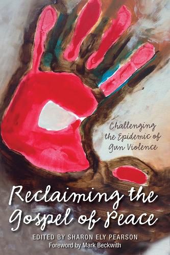 Cover image for Reclaiming The Gospel of Peace: Challenging the Epidemic of Gun Violence