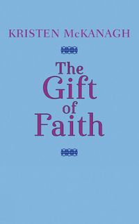 Cover image for The Gift of Faith