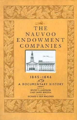 Cover image for The Nauvoo Endowment Companies, 1845-1846: A Documentary History