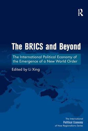 Cover image for The BRICS and Beyond: The International Political Economy of the Emergence of a New World Order