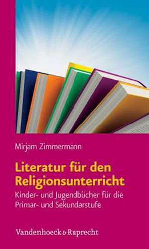 Cover image for Literatur fA r den Religionsunterricht: Kinder- und JugendbA cher fA r die Primar- und Sekundarstufe