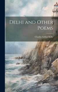 Cover image for Delhi and Other Poems