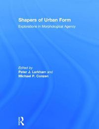 Cover image for Shapers of Urban Form: Explorations in Morphological Agency