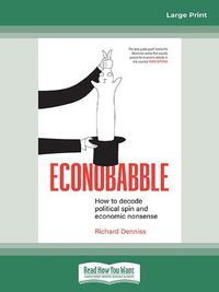 Cover image for Econobabble: How to Decode Political Spin and Economic Nonsense
