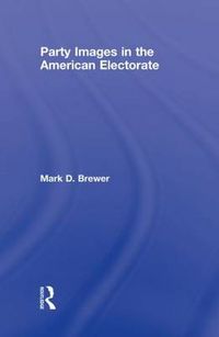 Cover image for Party Images in the American Electorate