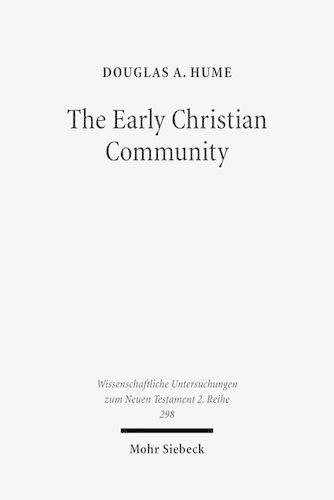 Cover image for The Early Christian Community: A Narrative Analysis of Acts 2:41-47 and 4:32-35