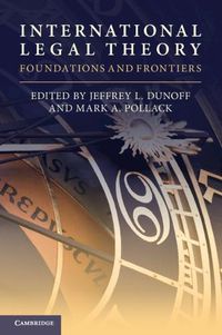 Cover image for International Legal Theory: Foundations and Frontiers