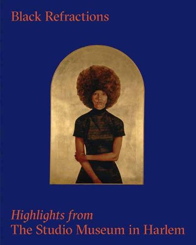 Cover image for Black Refractions: Highlights from The Studio Museum in Harlem