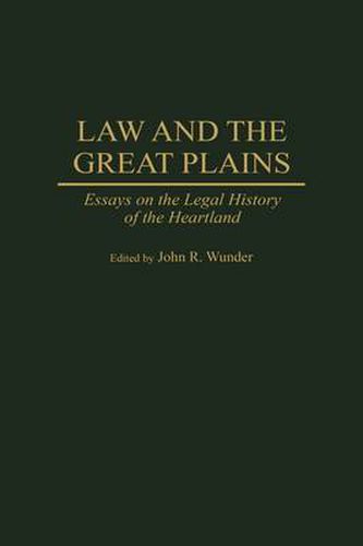 Cover image for Law and the Great Plains: Essays on the Legal History of the Heartland