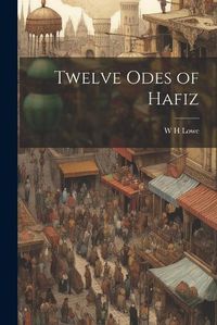 Cover image for Twelve Odes of Hafiz