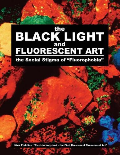 Cover image for The Black Light and Fluorescent Art: The Social Stigma of Fluorophobia