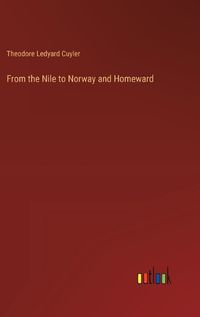 Cover image for From the Nile to Norway and Homeward