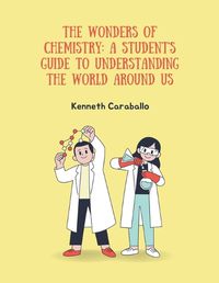 Cover image for The Wonders of Chemistry