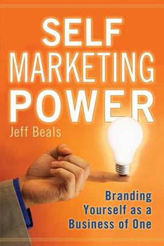 Cover image for Self Marketing Power: Branding Yourself As a Business of One