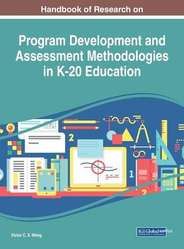 Cover image for Handbook of Research on Program Development and Assessment Methodologies in K-20 Education