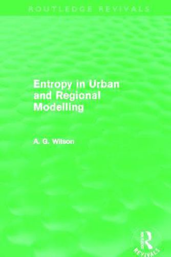 Cover image for Entropy in Urban and Regional Modelling (Routledge Revivals)