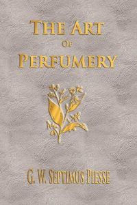 Cover image for The Art Of Perfumery - Unabridged