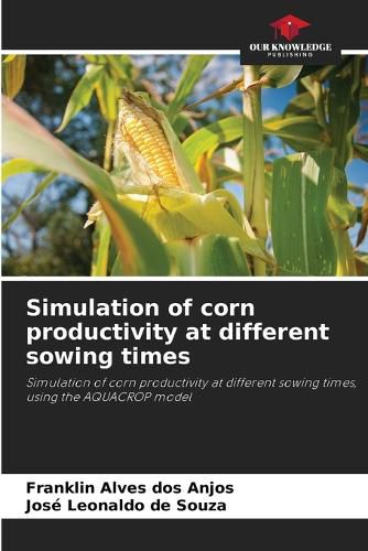 Cover image for Simulation of corn productivity at different sowing times