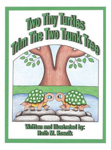 Cover image for Two Tiny Turtles Trim the Two Trunk Tree