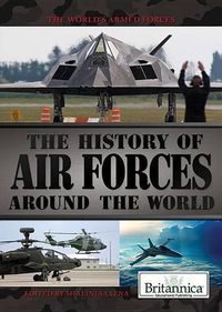 Cover image for The History of Air Forces Around the World