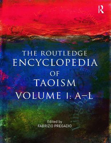 Cover image for The Routledge Encyclopedia of Taoism: Volume One: A-L