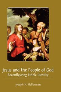 Cover image for Jesus and the People of God: Reconfiguring Ethnic Identity