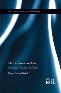 Cover image for Shakespeare in Hate: Emotions, Passions, Selfhood