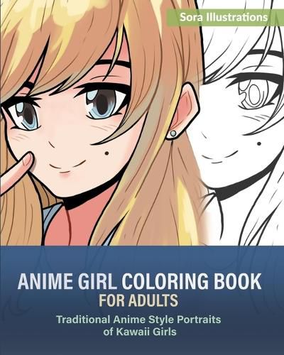 Cover image for Anime Girl Coloring Book for Adults: Traditional Anime Style Portraits of Kawaii Girls