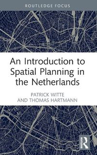 Cover image for An Introduction to Spatial Planning in the Netherlands