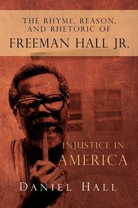 Cover image for The Rhyme, Reason, and Rhetoric of Freeman Hall Jr.