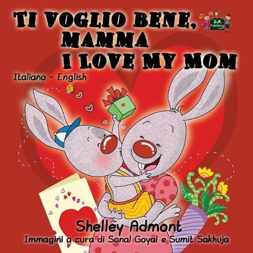 Cover image for Ti voglio bene, mamma I Love My Mom: Italian English Bilingual Edition