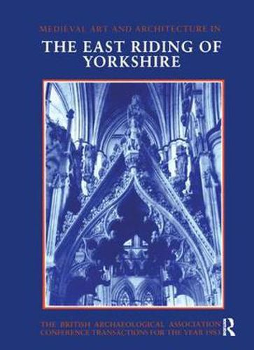 Cover image for Mediaeval Art and Architecture in the East Riding of Yorkshire