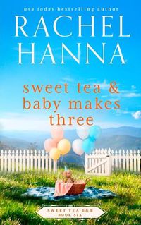 Cover image for Sweet Tea & Baby Makes Three