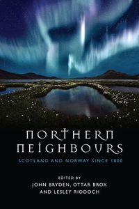 Cover image for Northern Neighbours: Scotland and Norway since 1800