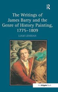 Cover image for The Writings of James Barry and the Genre of History Painting, 1775-1809