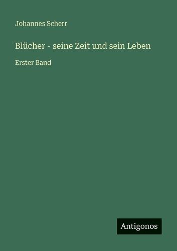 Cover image for Bluecher - seine Zeit und sein Leben