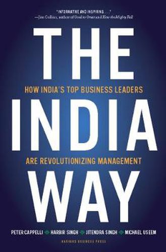 Cover image for The India Way: How India's Top Business Leaders Are Revolutionizing Management