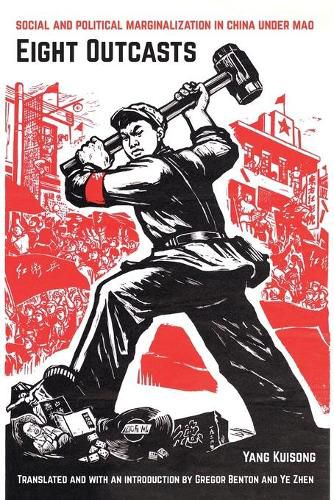 Cover image for Eight Outcasts: Social and Political Marginalization in China under Mao