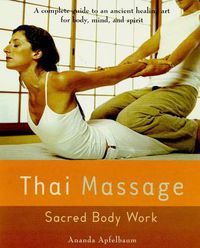 Cover image for Thai Massage: Sacred Body Work