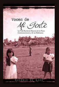 Cover image for Voces de Mi Gente: La Vida Real de La Mayor a de Los Pa Ses Centroamericanos y de Sus Habitantes