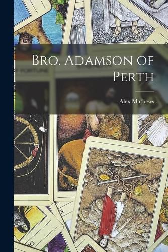 Cover image for Bro. Adamson of Perth