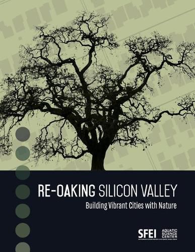 Cover image for Re-Oaking Silicon Valley: Building Vibrant Cities with Nature