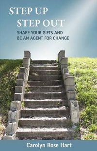 Cover image for Step Up Step Out: Share Your Gifts and Be an Agent for Change