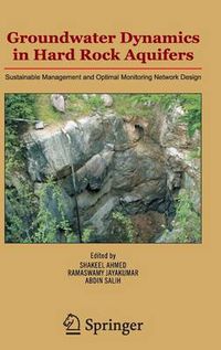 Cover image for Groundwater Dynamics in Hard Rock Aquifers: Sustainable Management and Optimal Monitoring Network Design